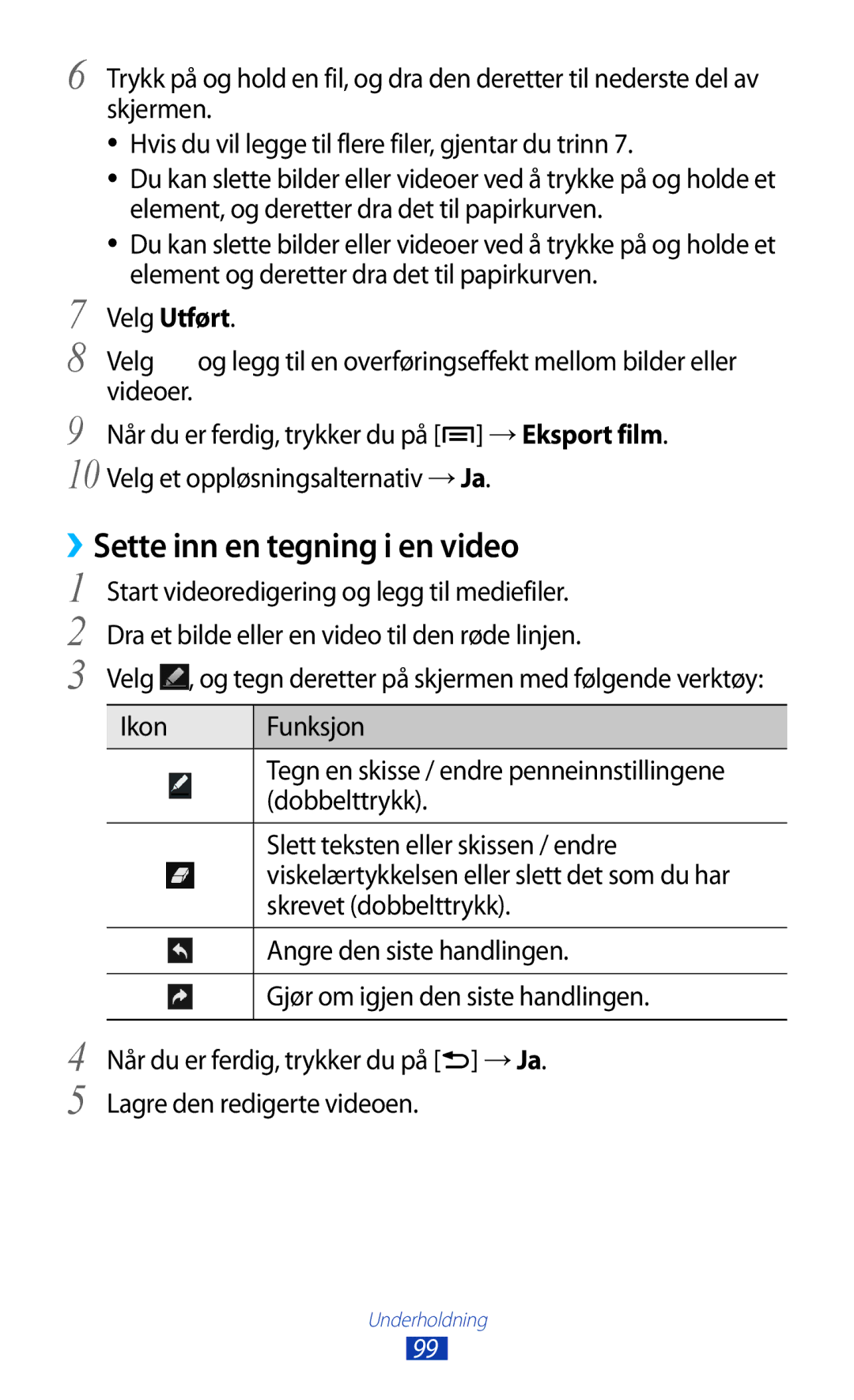 Samsung GT-N7000RWANEE, GT-N7000ZBENEE, GT-N7000ZBANEE, GT-N7000ZIANEE manual ››Sette inn en tegning i en video 