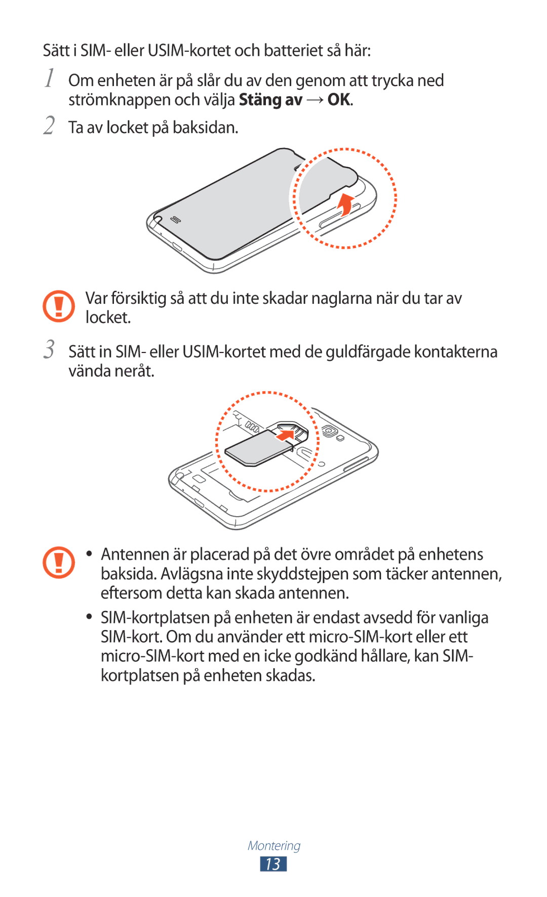 Samsung GT-N7000ZBANEE, GT-N7000ZBENEE, GT-N7000ZIANEE, GT-N7000RWANEE Sätt i SIM- eller USIM-kortet och batteriet så här 