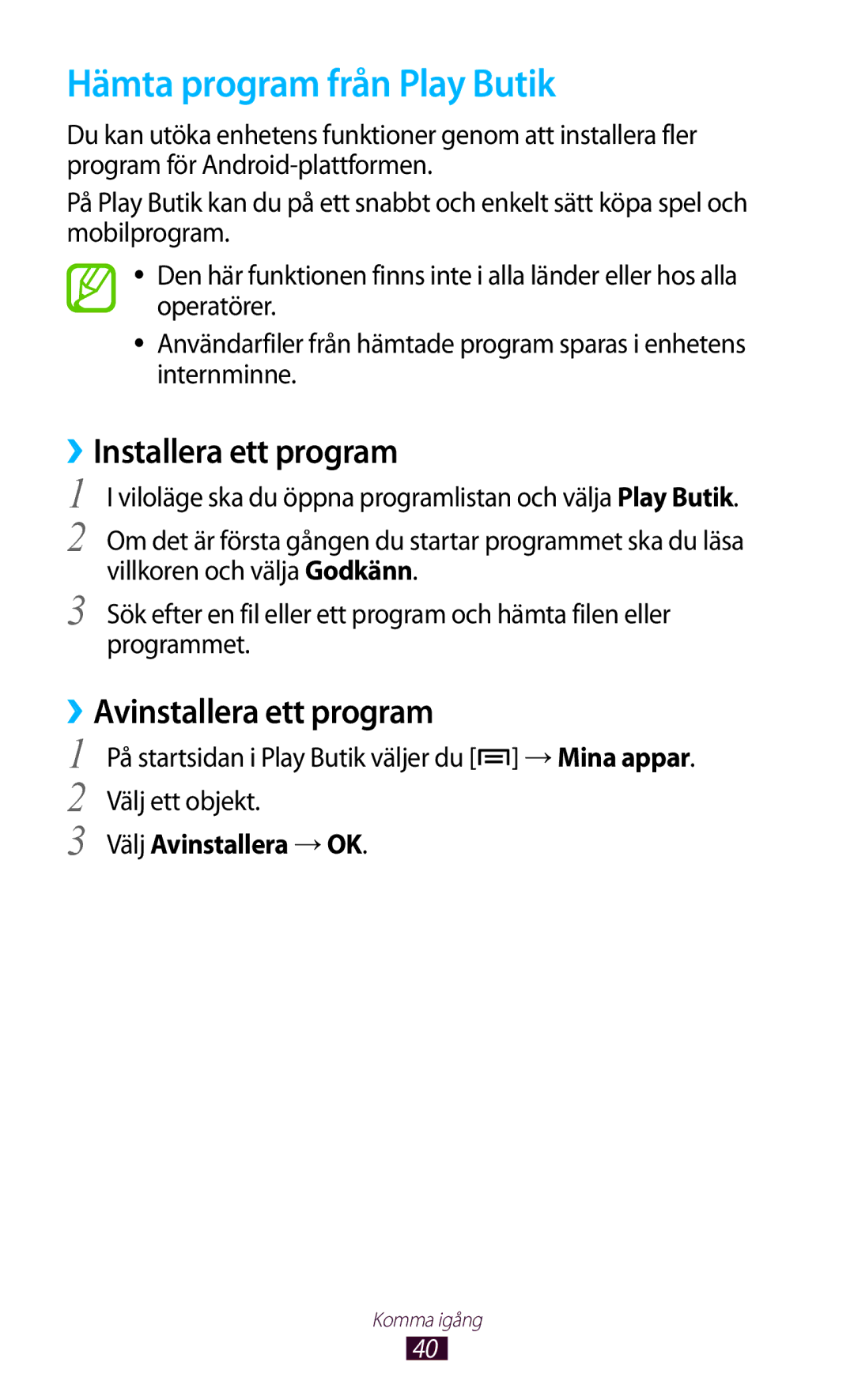 Samsung GT-N7000ZBENEE, GT-N7000ZBANEE Hämta program från Play Butik, ››Installera ett program, ››Avinstallera ett program 