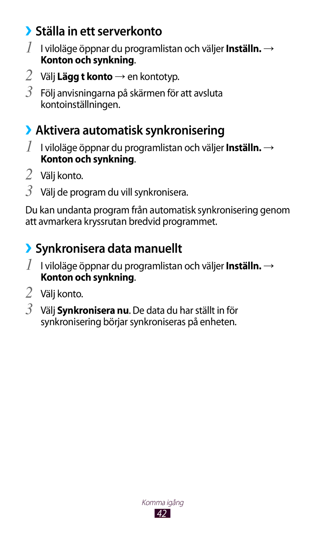 Samsung GT-N7000ZIANEE ››Ställa in ett serverkonto, ››Aktivera automatisk synkronisering, ››Synkronisera data manuellt 