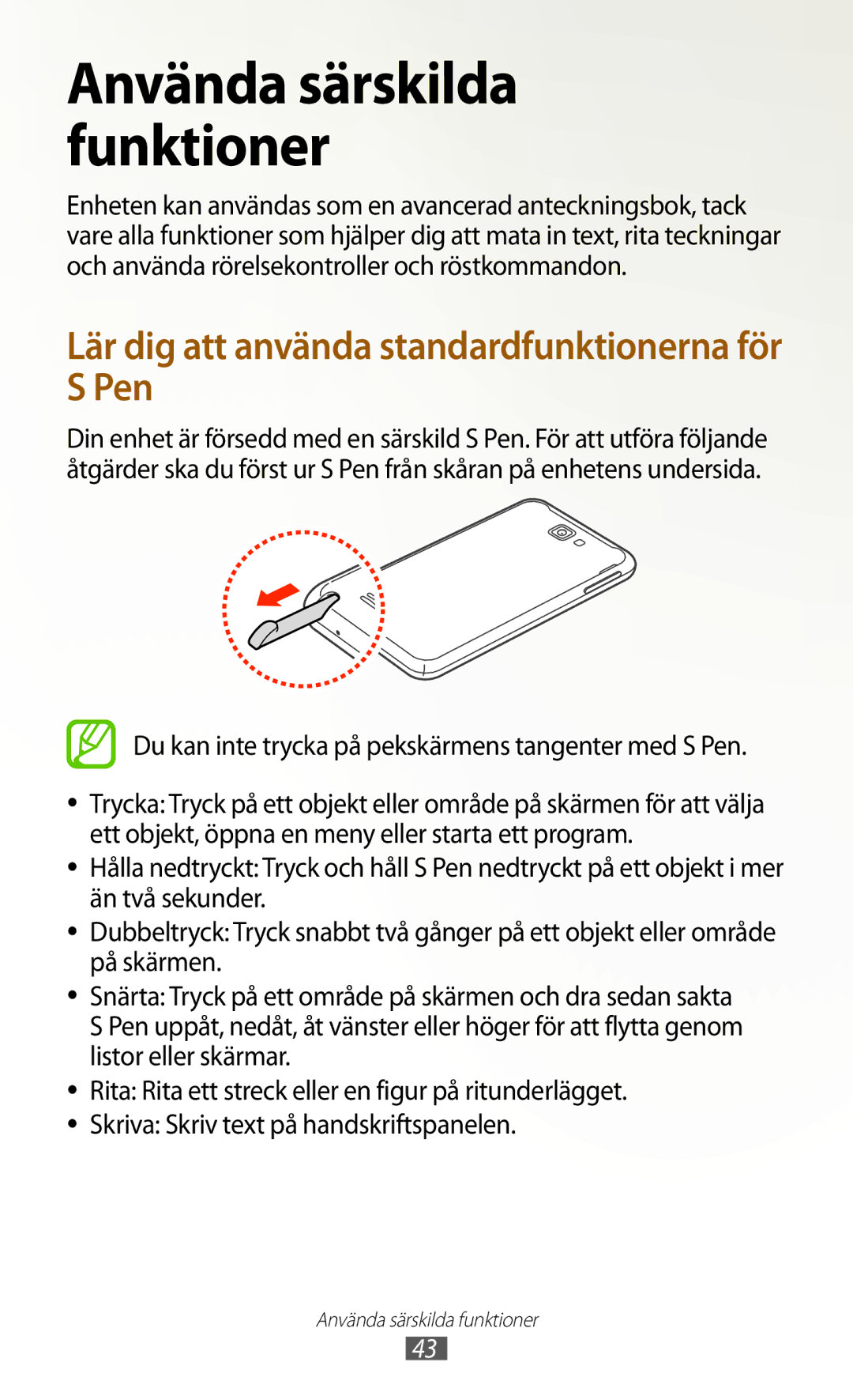 Samsung GT-N7000RWANEE, GT-N7000ZBENEE Använda särskilda funktioner, Du kan inte trycka på pekskärmens tangenter med S Pen 