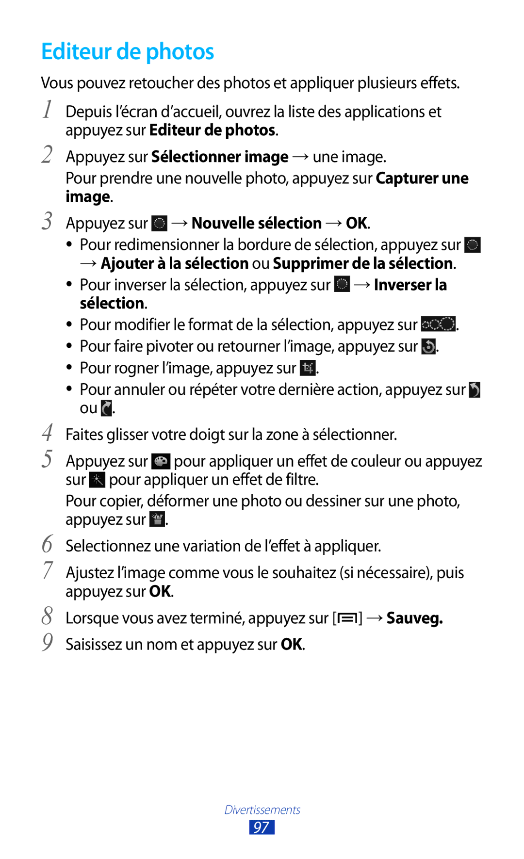 Samsung GT-N7000ZBAFTM, GT-N7000ZIABOG, GT-N7000RWASFR manual Editeur de photos, Appuyez sur → Nouvelle sélection → OK 