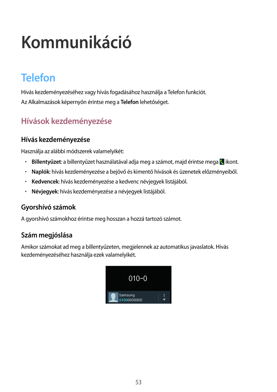 Samsung GT-N7100TADTMZ manual Kommunikáció, Telefon, Hívások kezdeményezése, Hívás kezdeményezése, Gyorshívó számok 
