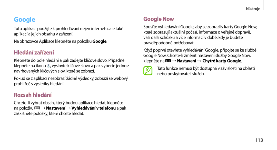 Samsung GT-N7100RWDORX, GT-N7100RWDXEO, GT-N7100TADATO, GT-N7100RWDATO Hledání zařízení, Rozsah hledání, Google Now, 113 