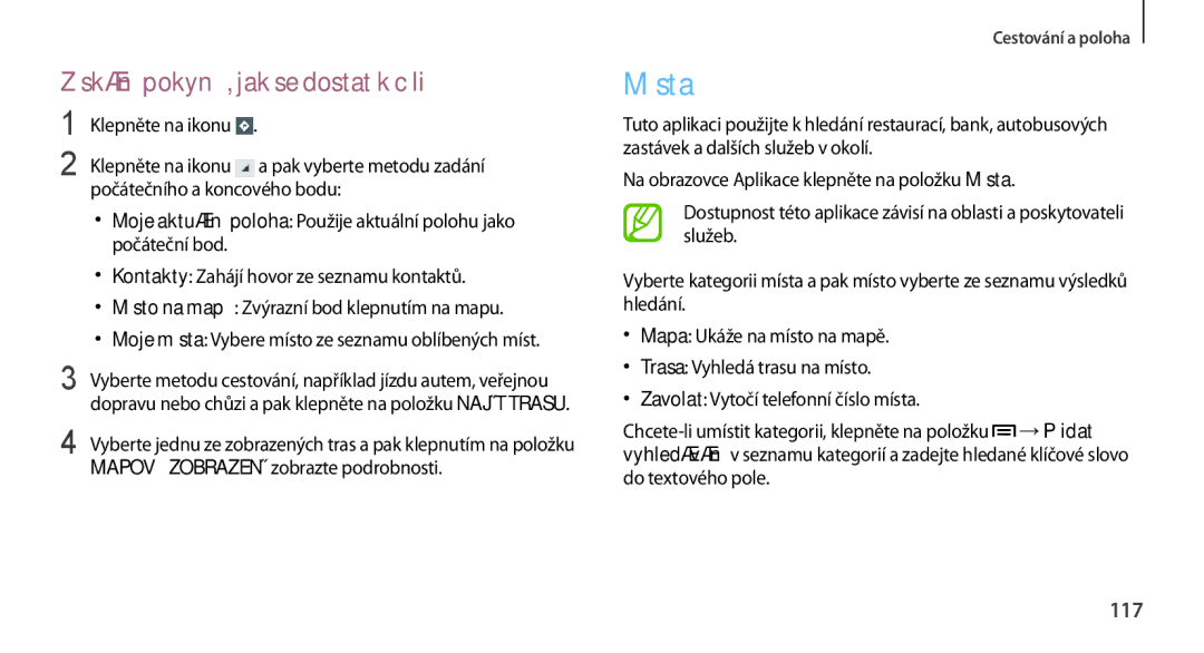 Samsung GT-N7100TADORG, GT-N7100RWDXEO, GT-N7100TADATO, GT-N7100RWDATO manual Místa, Získání pokynů, jak se dostat k cíli, 117 