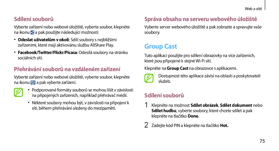 Samsung GT-N7100RWDVDC Group Cast, Sdílení souborů, Přehrávání souborů na vzdáleném zařízení, Klepněte na tlačítko Done 