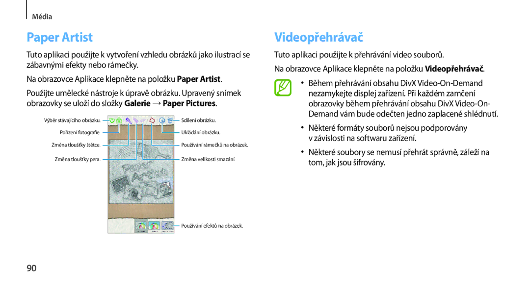 Samsung GT2N7100TADO2C manual Paper Artist, Videopřehrávač, Závislosti na softwaru zařízení, Tom, jak jsou šifrovány 