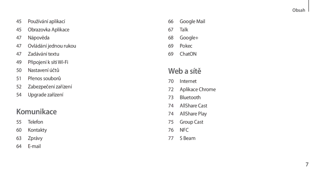 Samsung GT-N7100TADDRE, GT-N7100RWDXEO manual Telefon Kontakty 63 Zprávy Mail, Google Mail Talk Google+ Pokec ChatON 