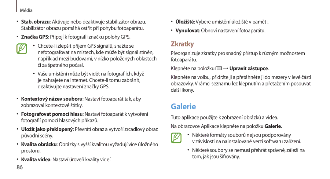 Samsung GT-N7100TADORG, GT-N7100RWDXEO, GT-N7100TADATO Galerie, Zkratky, Značka GPS Připojí k fotografii značku polohy GPS 