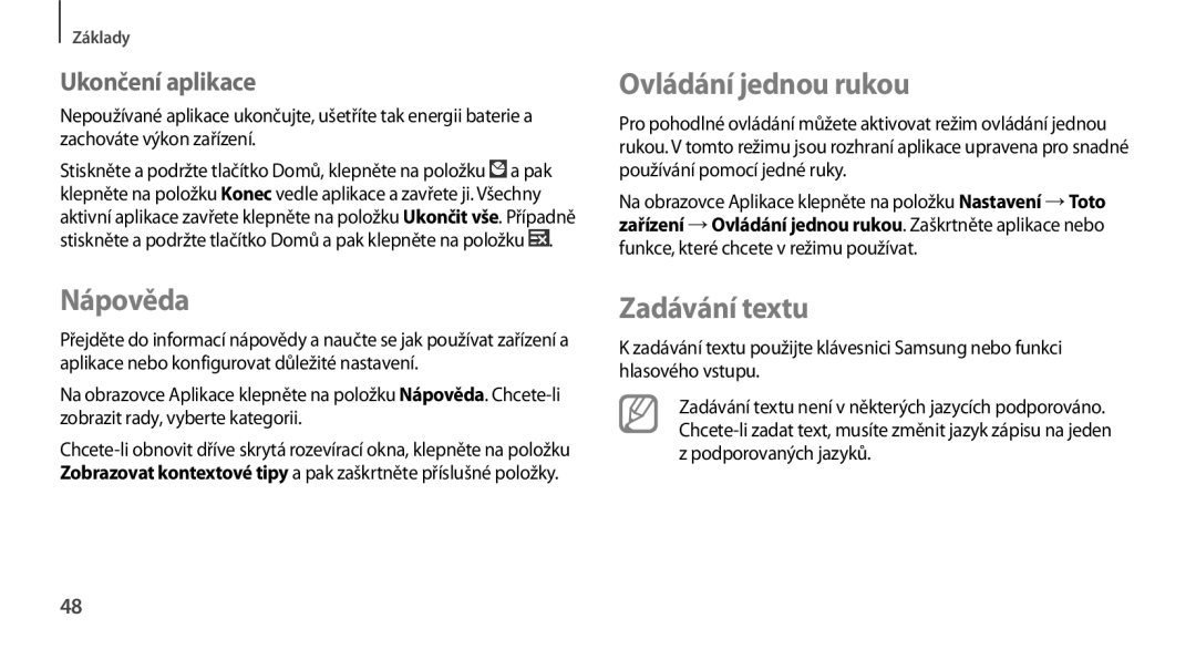 Samsung GT-N7100TADORX, GT-N7100RWDXEO, GT-N7100TADATO Ovládání jednou rukou, Nápověda, Zadávání textu, Ukončení aplikace 