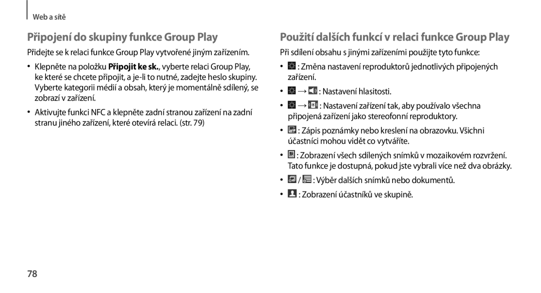 Samsung GT-N7100TADVDC manual Připojení do skupiny funkce Group Play, Použití dalších funkcí v relaci funkce Group Play 