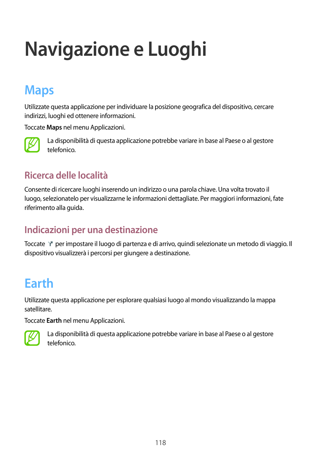 Samsung GT-N7100RWDITV manual Navigazione e Luoghi, Maps, Earth, Ricerca delle località, Indicazioni per una destinazione 