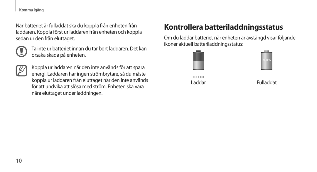 Samsung GT-N7105TADNEE, GT-N7105RWDNEE, GT-N7105ZBDNEE, GT-N7105ZRDNEE, GT-N7105ZNDNEE Kontrollera batteriladdningsstatus 