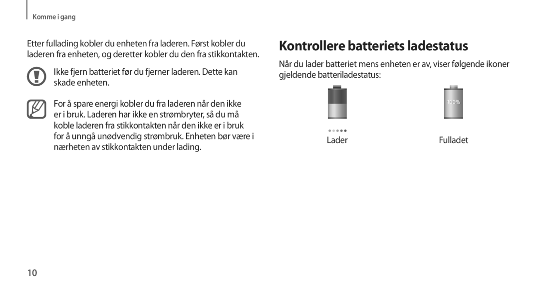 Samsung GT-N7105ZBDNEE, GT-N7105RWDNEE, GT-N7105TADNEE, GT-N7105ZRDNEE, GT-N7105ZNDNEE manual Kontrollere batteriets ladestatus 