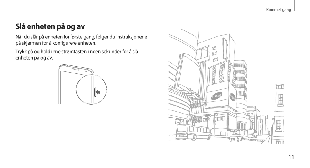 Samsung GT-N7105ZRDNEE, GT-N7105RWDNEE, GT-N7105TADNEE, GT-N7105ZBDNEE, GT-N7105ZNDNEE, GT-N7105TADHTD Slå enheten på og av 