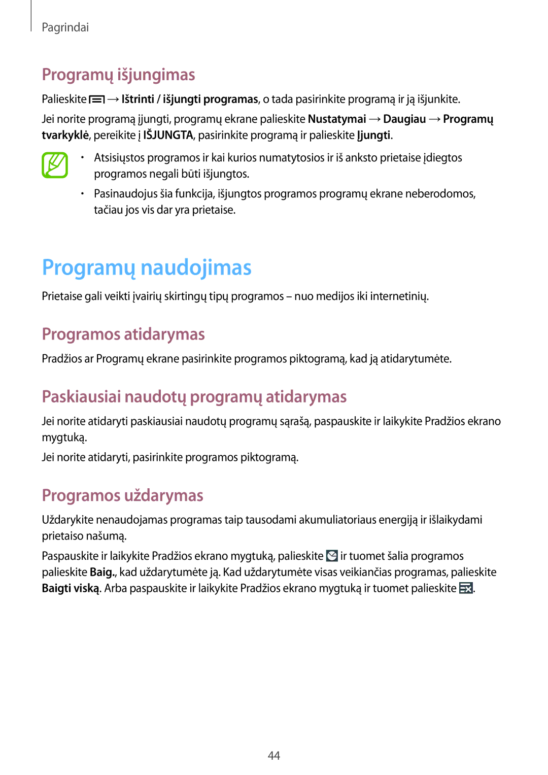 Samsung GT-N7105TADSEB, GT-N7105RWDSEB Programų naudojimas, Programų išjungimas, Programos atidarymas, Programos uždarymas 