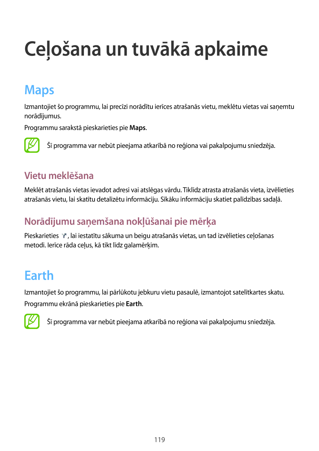 Samsung GT-N7105RWDSEB Ceļošana un tuvākā apkaime, Maps, Earth, Vietu meklēšana, Norādījumu saņemšana nokļūšanai pie mērķa 