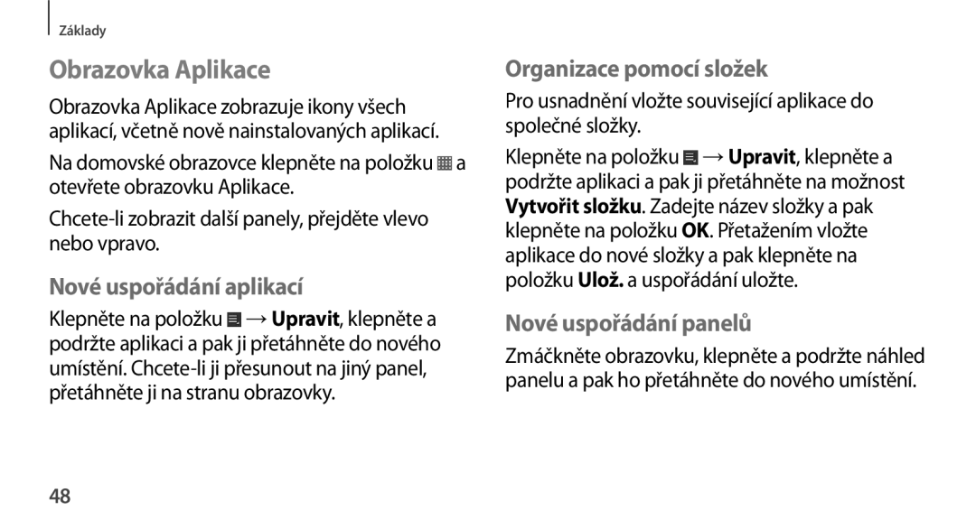 Samsung GT-N8000EAAXEZ, GT-N8000EAAATO manual Obrazovka Aplikace, Nové uspořádání aplikací, Organizace pomocí složek 