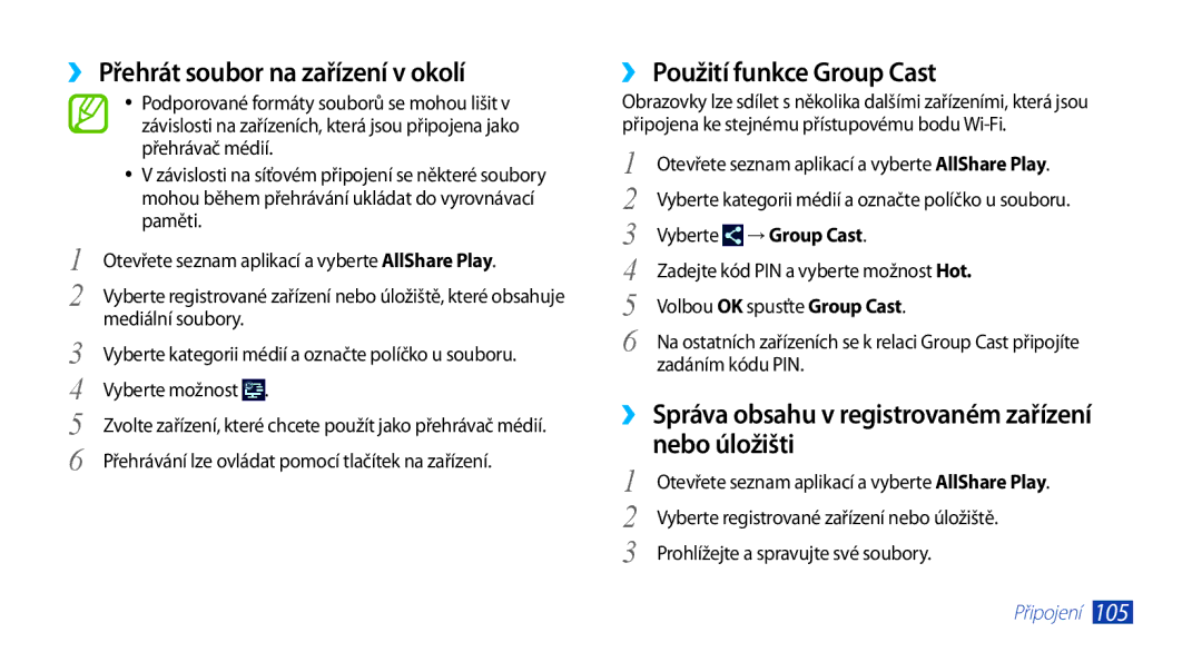 Samsung GT-N8000GRAXEZ manual ›› Přehrát soubor na zařízení v okolí, ›› Použití funkce Group Cast, Vyberte → Group Cast 