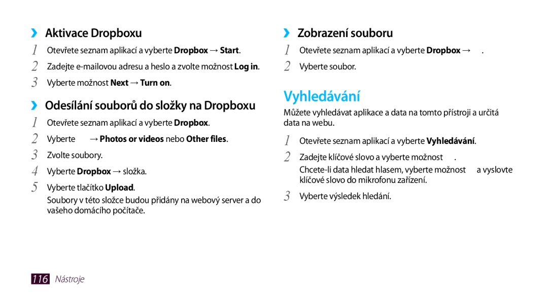 Samsung GT-N8000ZWAXEZ Vyhledávání, Aktivace Dropboxu, ›› Zobrazení souboru, Vyberte → Photos or videos nebo Other files 