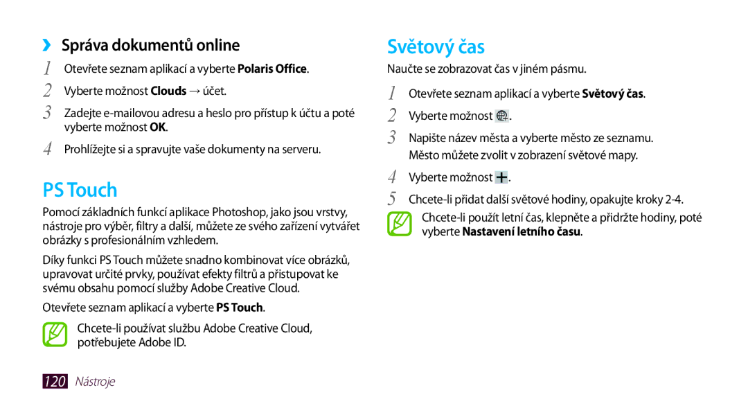 Samsung GT-N8000EAAXEZ, GT-N8000EAAATO PS Touch, Světový čas, ›› Správa dokumentů online, Vyberte možnost Clouds → účet 