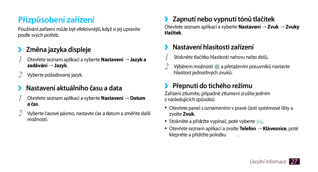 Samsung GT-N8000EAAATO, GT-N8000ZWAEUR, GT-N8000ZWAATO, GT-N8000EAAXEZ, GT-N8000ZWAXSK, GT-N8000GRAXSK Přizpůsobení zařízení 