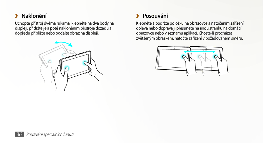 Samsung GT-N8000EAAATO, GT-N8000ZWAEUR, GT-N8000ZWAATO, GT-N8000EAAXEZ, GT-N8000ZWAXSK manual ›› Naklonění, ›› Posouvání 