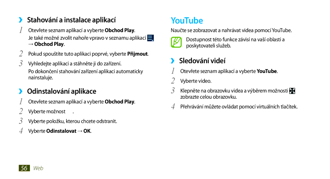 Samsung GT-N8000ZWAATO manual YouTube, ›› Stahování a instalace aplikací, ›› Odinstalování aplikace, ›› Sledování videí 