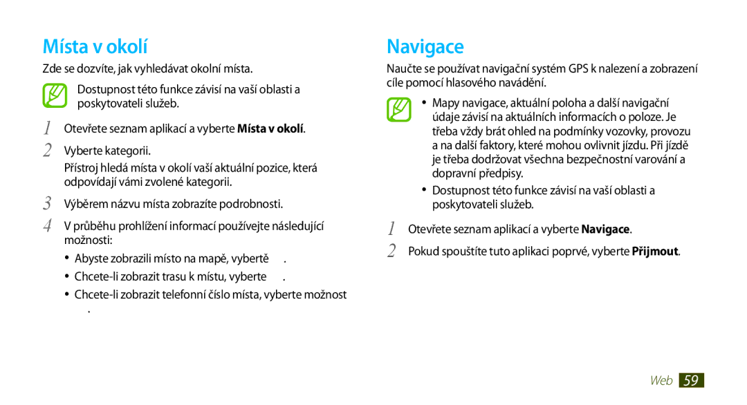 Samsung GT-N8000GRAXSK, GT-N8000EAAATO, GT-N8000ZWAEUR, GT-N8000ZWAATO, GT-N8000EAAXEZ, GT-N8000ZWAXSK Místa v okolí, Navigace 