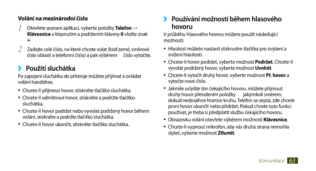 Samsung GT-N8000EAAATO ›› Použití sluchátka, ›› Používání možností během hlasového hovoru, Volání na mezinárodní číslo 