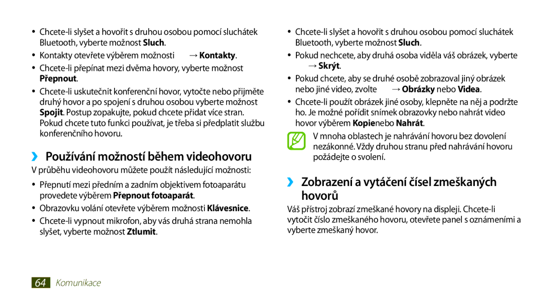 Samsung GT-N8000ZWAEUR ›› Používání možností během videohovoru, ›› Zobrazení a vytáčení čísel zmeškaných hovorů, → Skrýt 