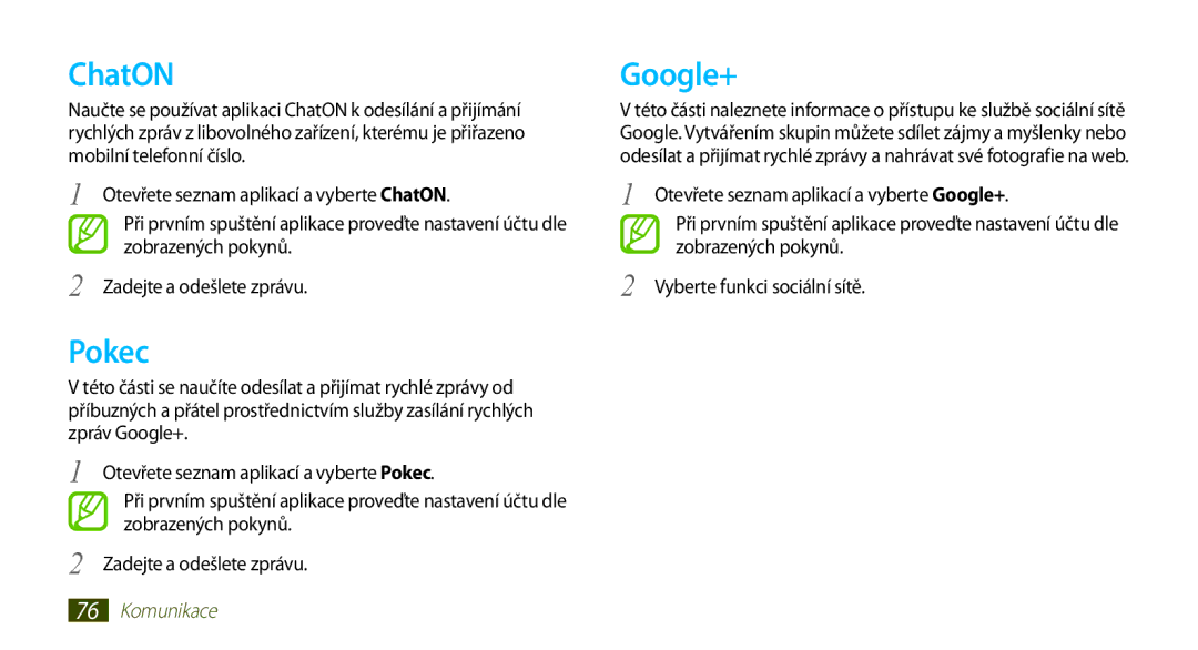 Samsung GT-N8000ZWAXSK, GT-N8000EAAATO, GT-N8000ZWAEUR, GT-N8000ZWAATO, GT-N8000EAAXEZ, GT-N8000GRAXSK ChatON, Pokec, Google+ 