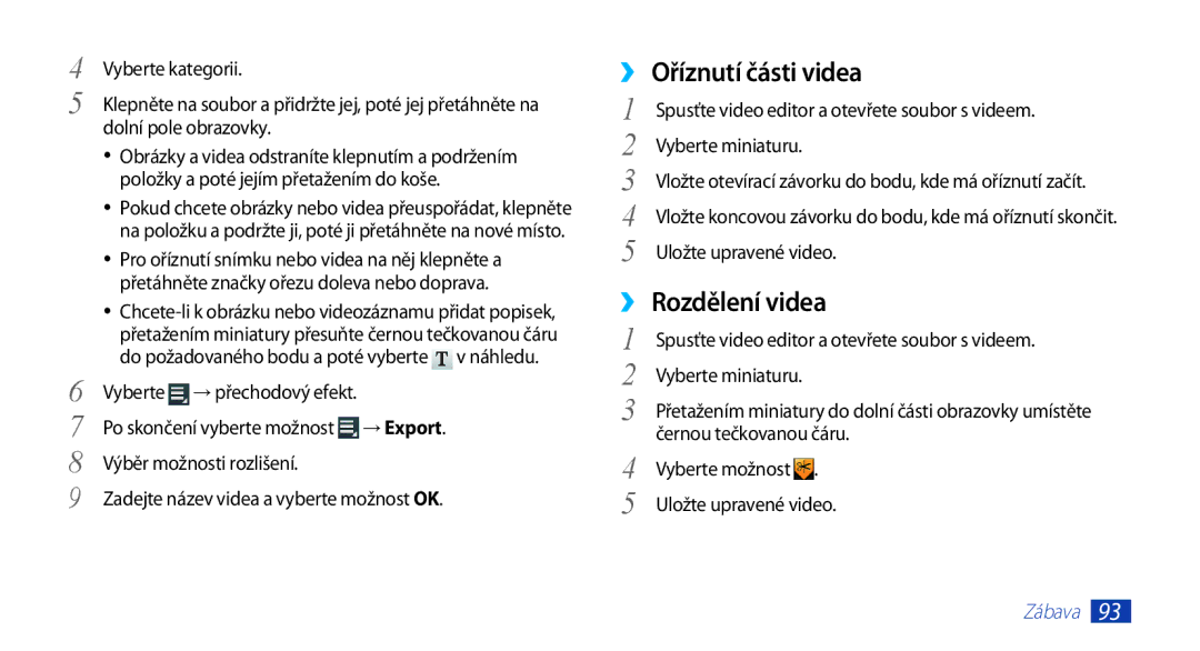 Samsung GT-N8000EAAXEZ, GT-N8000EAAATO, GT-N8000ZWAEUR, GT-N8000ZWAATO manual ›› Oříznutí části videa, Vyberte miniaturu 