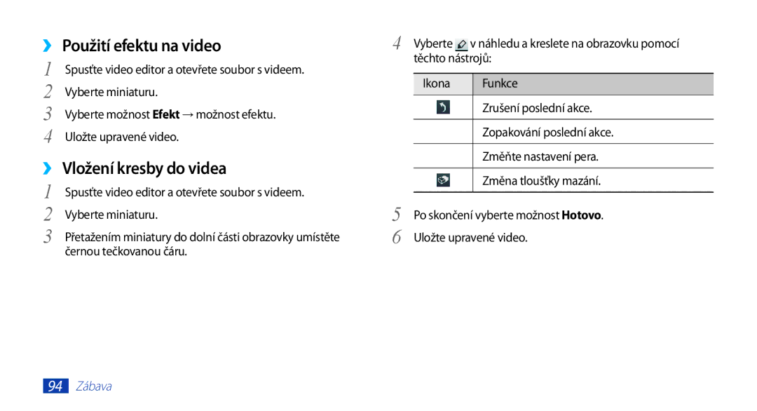 Samsung GT-N8000ZWAXSK, GT-N8000EAAATO, GT-N8000ZWAEUR, GT-N8000ZWAATO manual ›› Použití efektu na video, Těchto nástrojů 