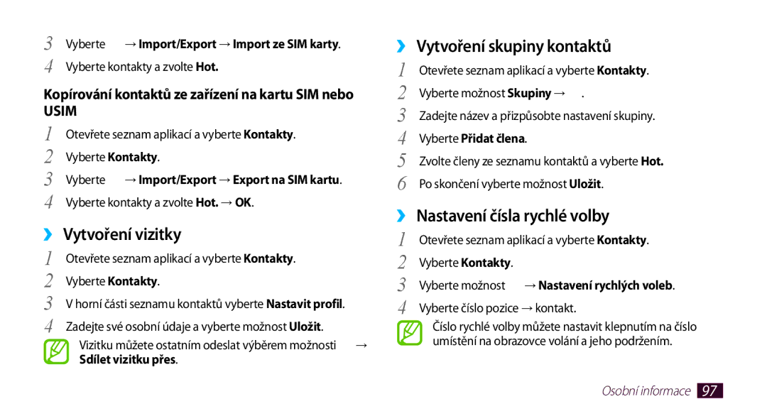 Samsung GT-N8000EAAXSK, GT-N8000EAAATO manual ›› Vytvoření vizitky, Vytvoření skupiny kontaktů, Nastavení čísla rychlé volby 