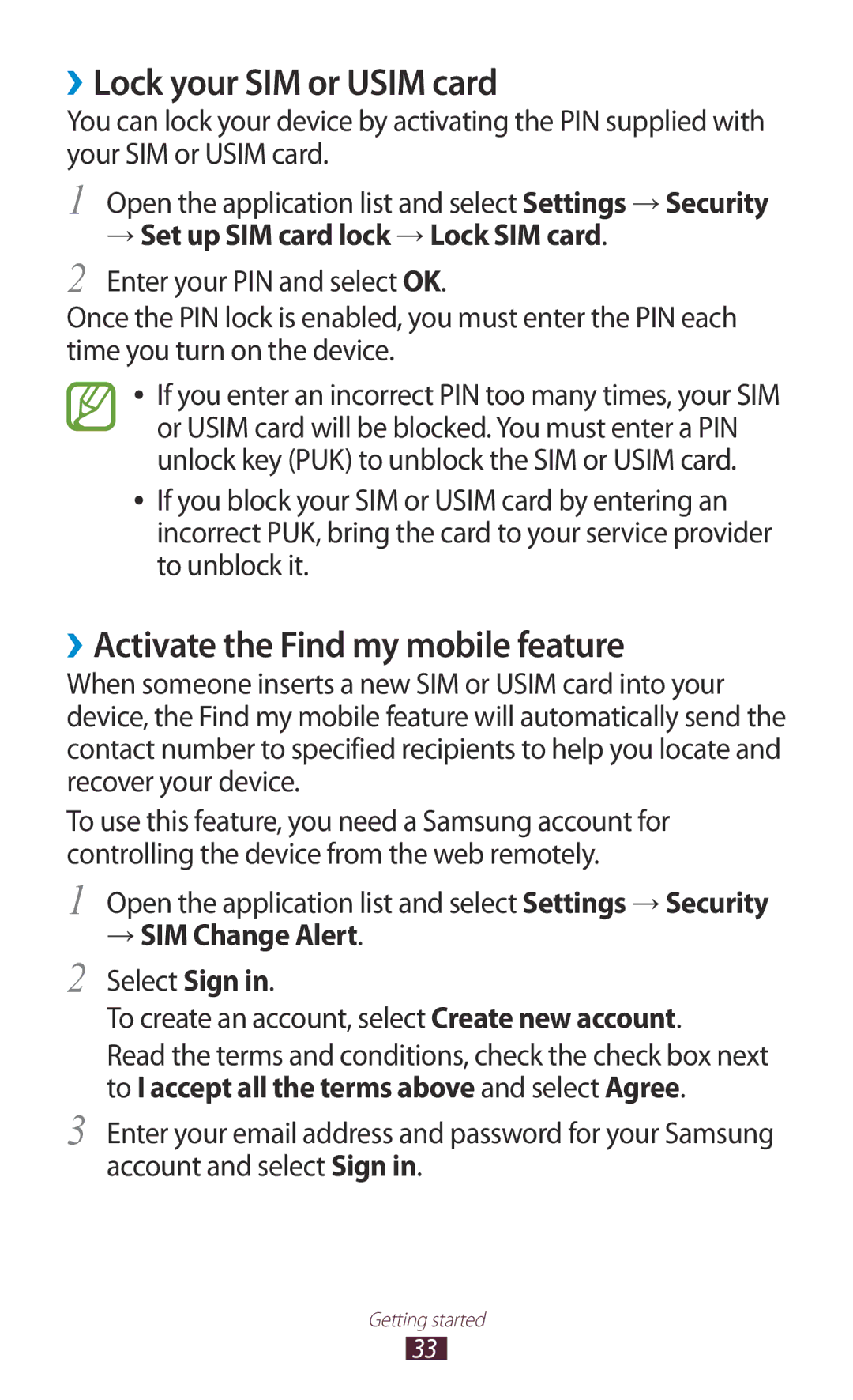 Samsung GT-N8000EAABTU ››Lock your SIM or Usim card, ››Activate the Find my mobile feature, → SIM Change Alert 