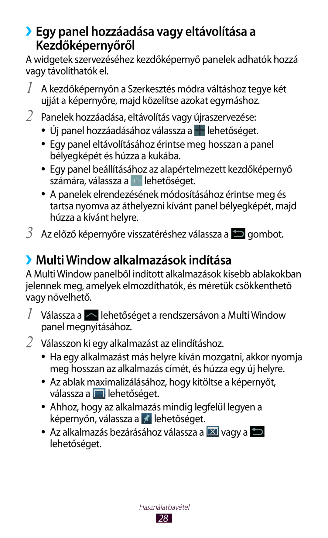 Samsung GT-N8000EAABGL ››Egy panel hozzáadása vagy eltávolítása a Kezdőképernyőről, ››Multi Window alkalmazások indítása 
