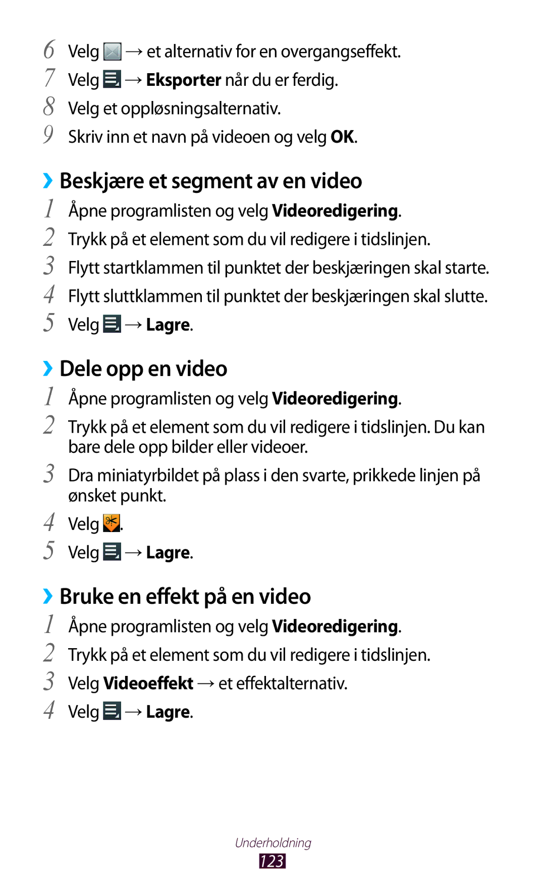 Samsung GT-N8000EAANEE manual ››Beskjære et segment av en video, ››Dele opp en video, ››Bruke en effekt på en video 