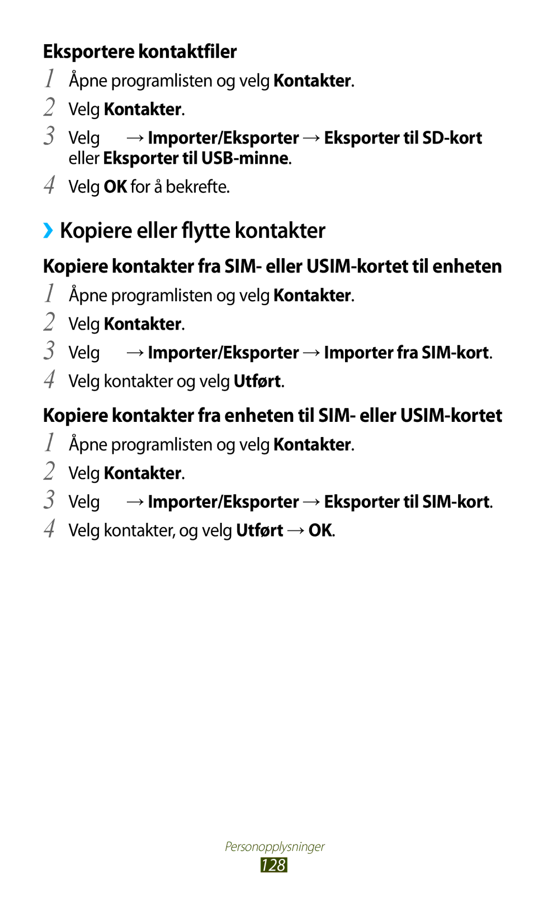 Samsung GT-N8000ZWANEE, GT-N8000EAANEE, GT-N8000GRANEE manual ››Kopiere eller flytte kontakter, Eksportere kontaktfiler 