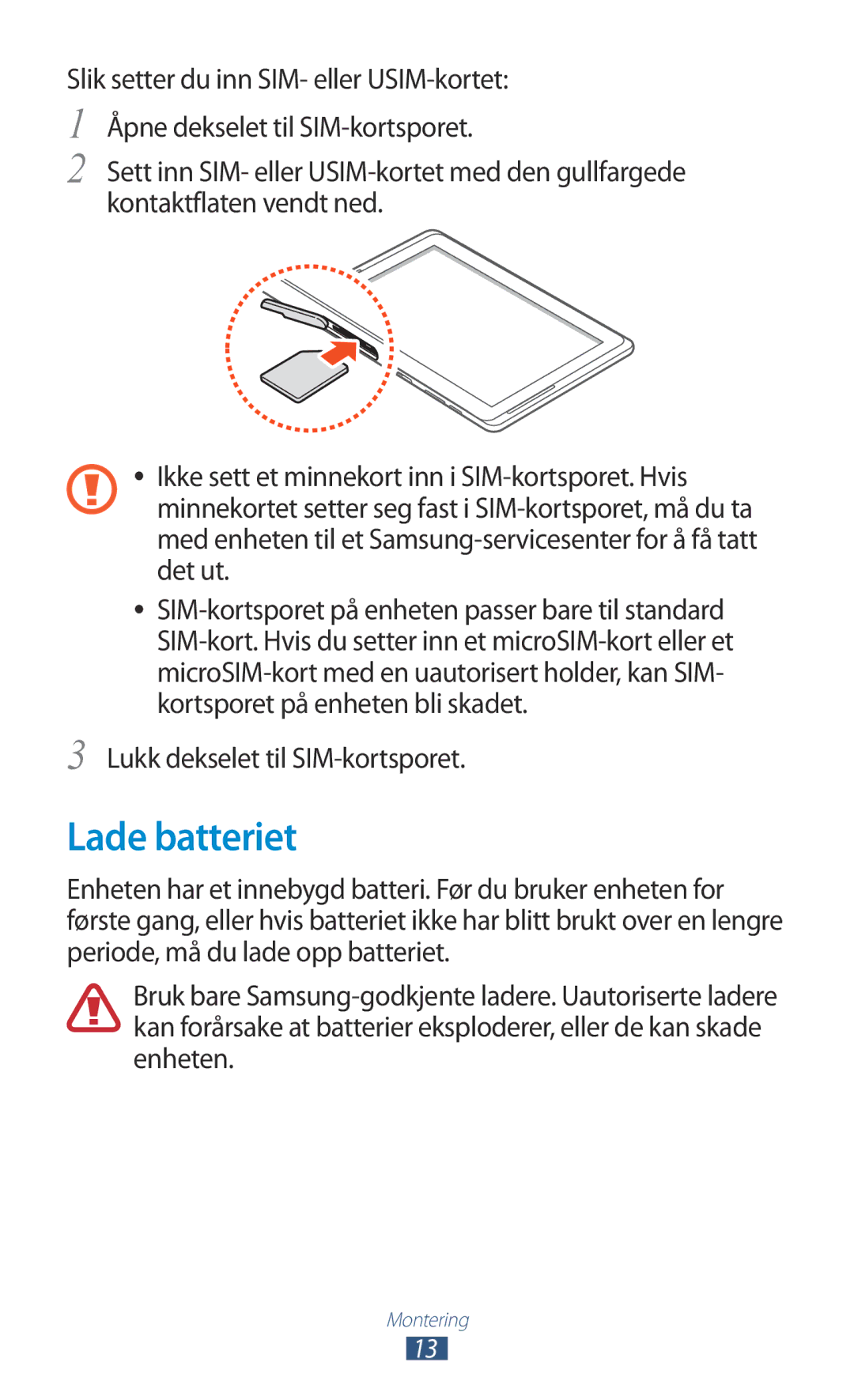 Samsung GT-N8000GRANEE, GT-N8000EAANEE, GT-N8000ZWANEE manual Lade batteriet, Lukk dekselet til SIM-kortsporet 