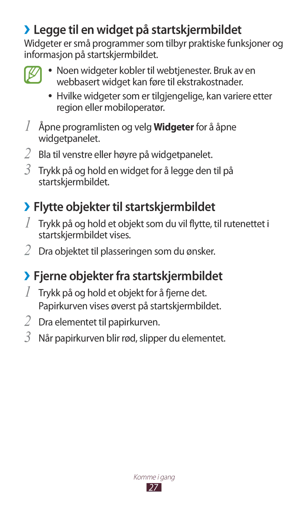 Samsung GT-N8000EAANEE, GT-N8000GRANEE ››Legge til en widget på startskjermbildet, ››Flytte objekter til startskjermbildet 