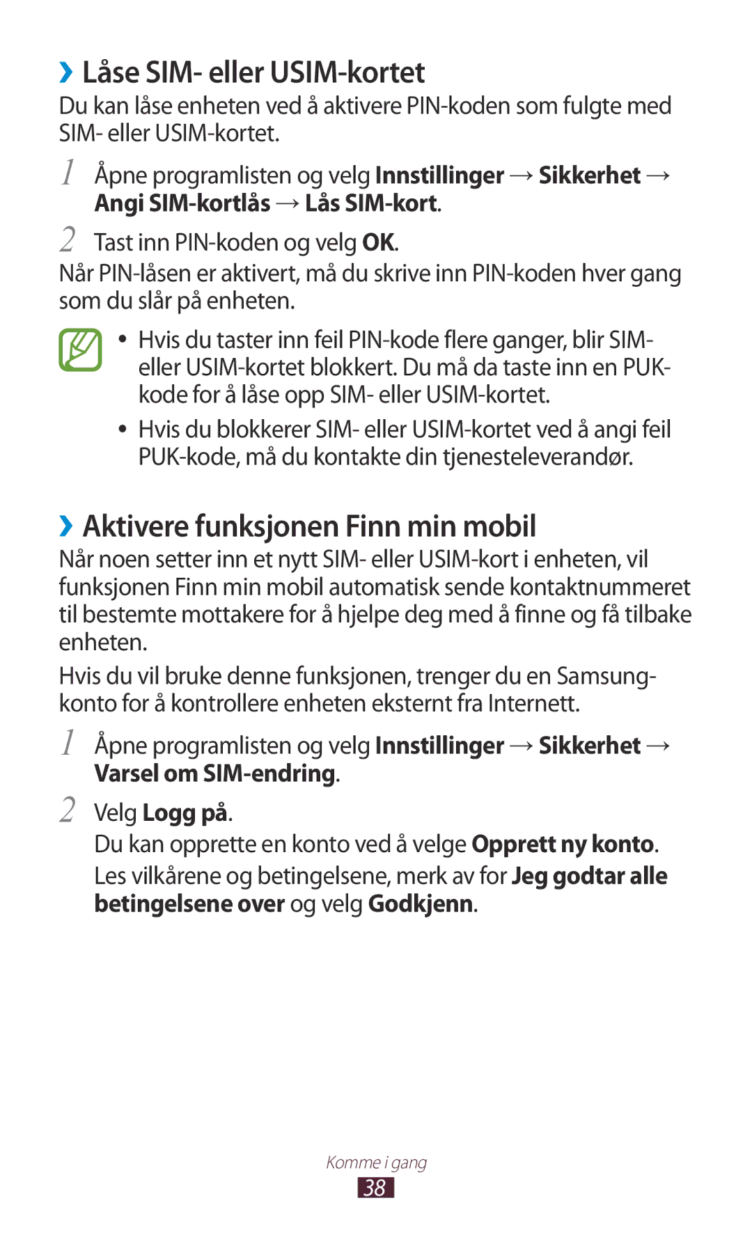 Samsung GT-N8000ZWANEE, GT-N8000EAANEE, GT-N8000GRANEE ››Låse SIM- eller USIM-kortet, ››Aktivere funksjonen Finn min mobil 