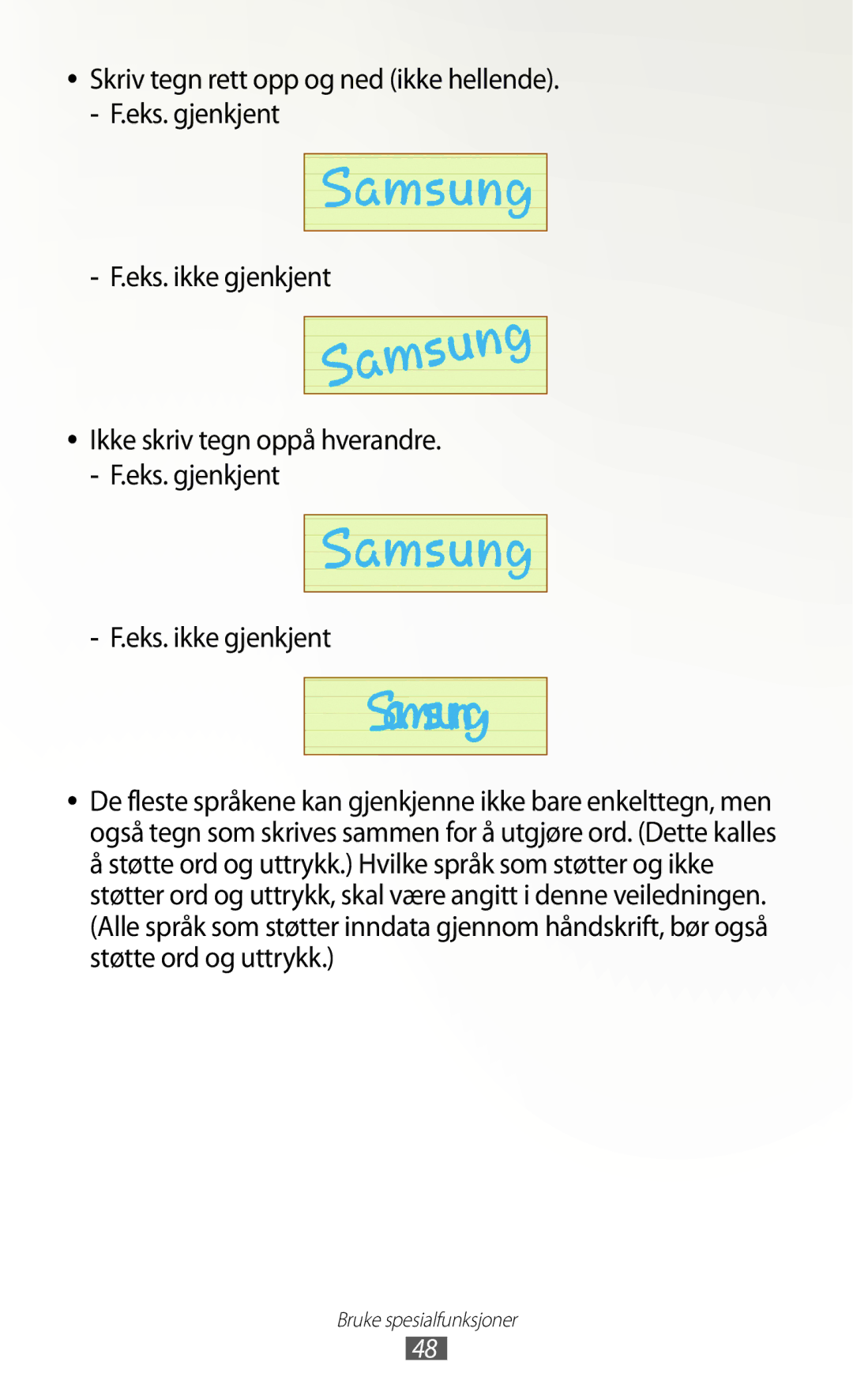 Samsung GT-N8000EAANEE, GT-N8000GRANEE, GT-N8000ZWANEE manual Ikke skriv tegn oppå hverandre. -- F.eks. gjenkjent 