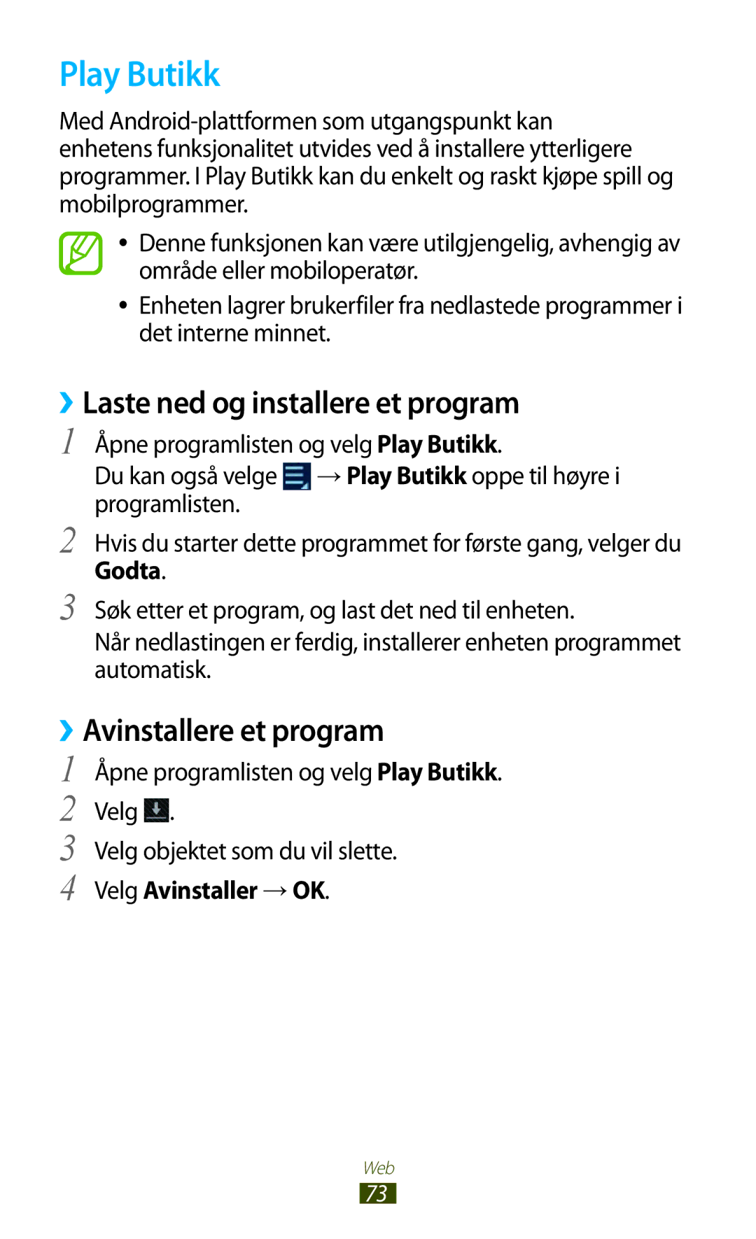 Samsung GT-N8000GRANEE Play Butikk, ››Laste ned og installere et program, ››Avinstallere et program, Velg Avinstaller →OK 