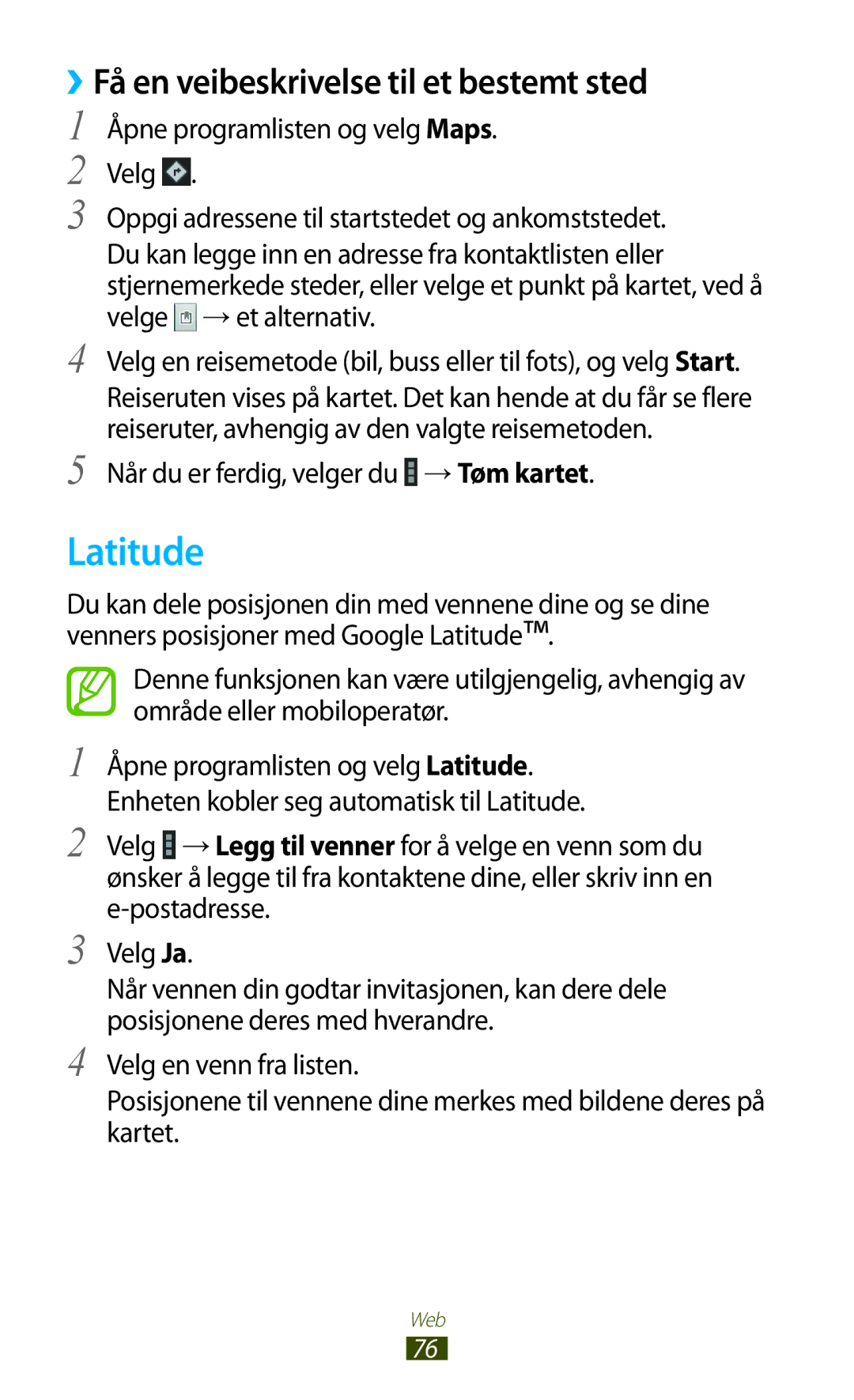 Samsung GT-N8000GRANEE manual Latitude, ››Få en veibeskrivelse til et bestemt sted, Når du er ferdig, velger du →Tøm kartet 