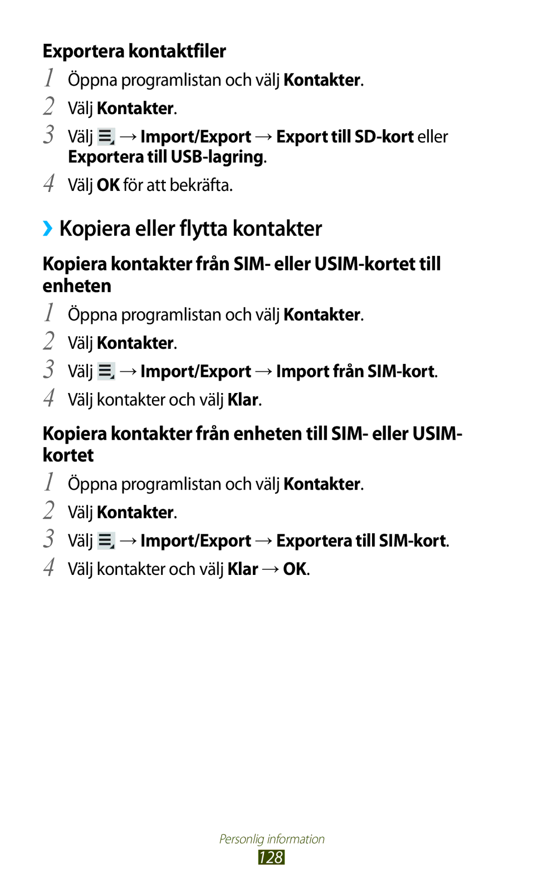 Samsung GT-N8000ZWANEE, GT-N8000EAANEE, GT-N8000GRANEE manual ››Kopiera eller flytta kontakter, Exportera kontaktfiler 