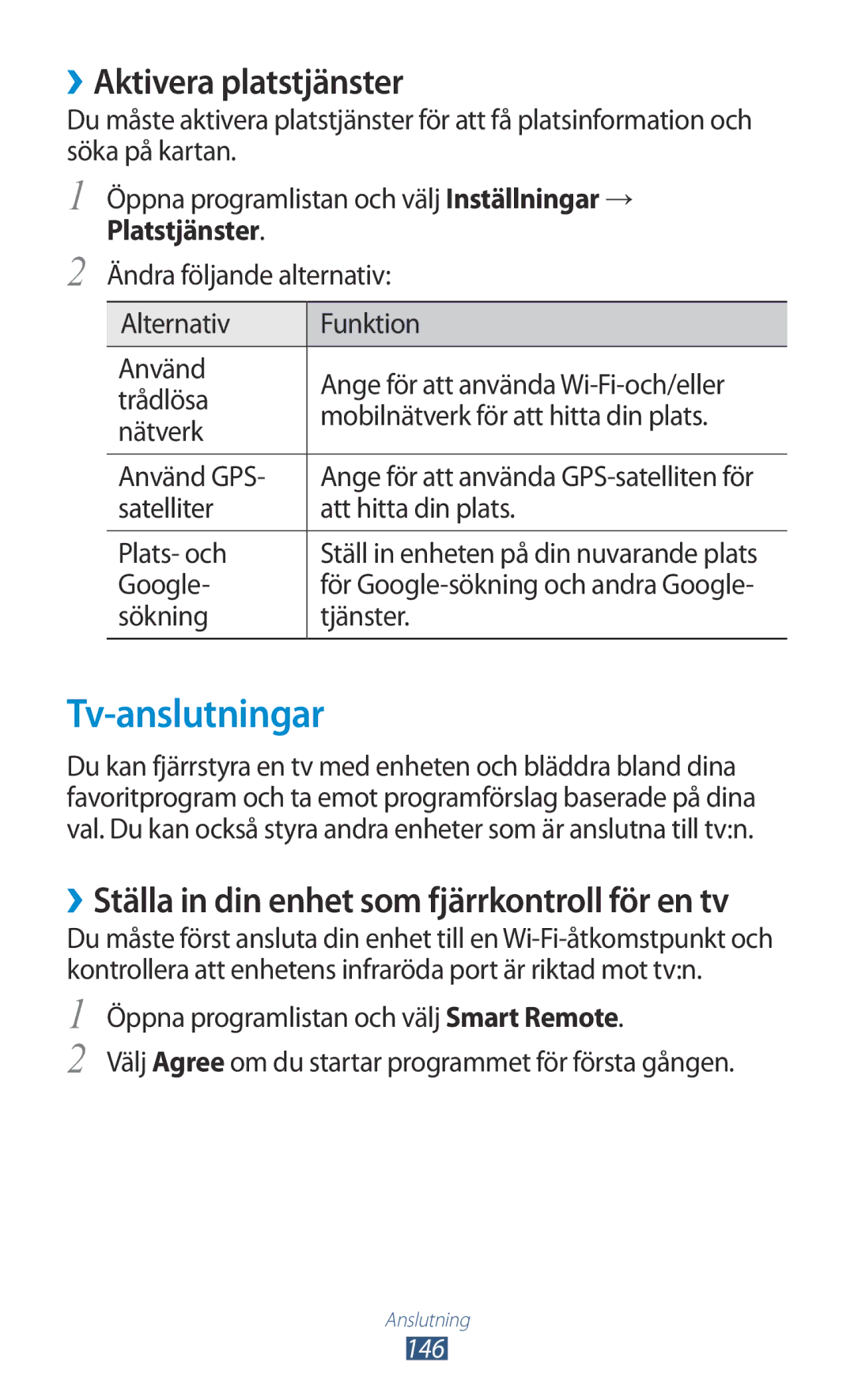 Samsung GT-N8000ZWANEE manual Tv-anslutningar, ››Aktivera platstjänster, Satelliter Att hitta din plats Plats- och, Google 