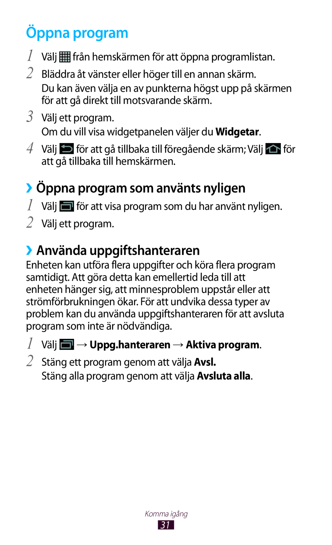 Samsung GT-N8000GRANEE, GT-N8000EAANEE manual ››Öppna program som använts nyligen, ››Använda uppgiftshanteraren 