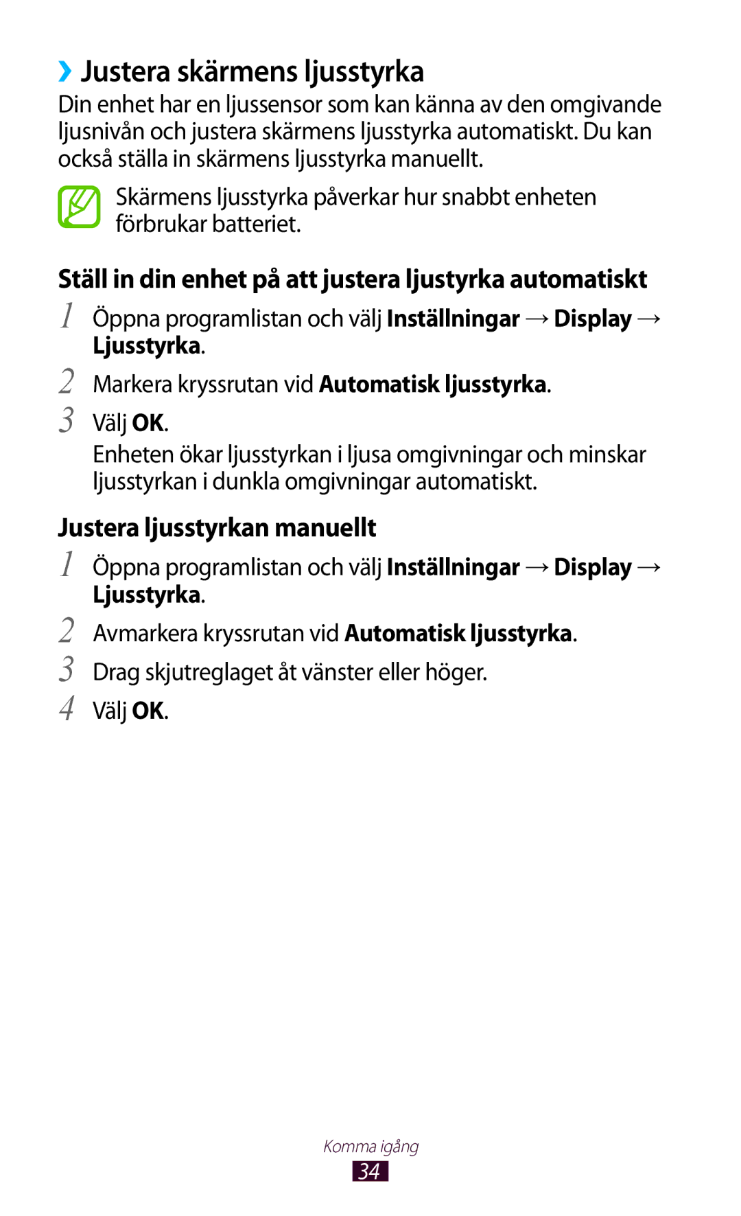 Samsung GT-N8000GRANEE ››Justera skärmens ljusstyrka, Ställ in din enhet på att justera ljustyrka automatiskt, Ljusstyrka 