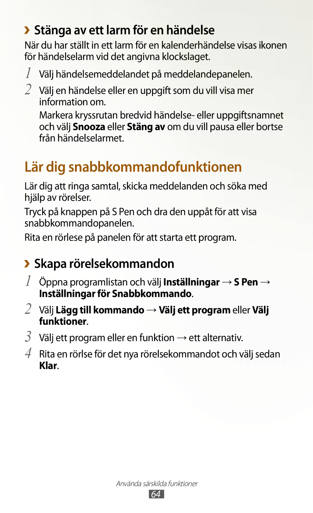 Samsung GT-N8000GRANEE, GT-N8000EAANEE, GT-N8000ZWANEE ››Stänga av ett larm för en händelse, ››Skapa rörelsekommandon, Klar 